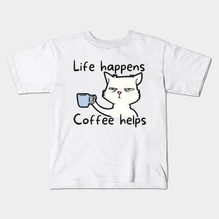 Life happens coffee helps Kids T-Shirt